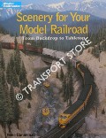 Scenery for Your Model Railroad - From Backdrop to Tabletop by DANNEMAN, Mike